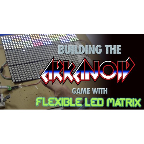 Build an Arkanoid game with Flexible LED Matrix Tutorial